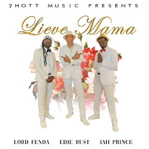 Moederdaglied van Jah Prince, Lord Fenda en Edje Rust